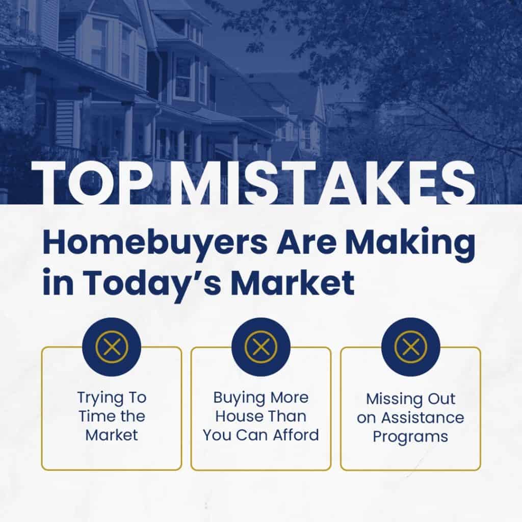 dodge these top homebuyers mistakes in today's market